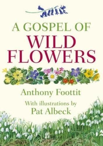 A Gospel of Wild Flowers by Anthony Foottit Hardback Book The Fast Free ShippingFREE US DELIVERY | ISBN: 0715325728 | Quality Books
