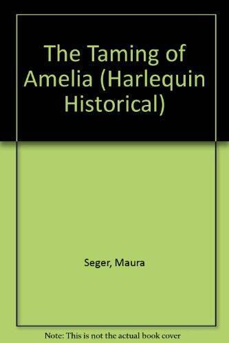 The Taming of Amelia: Belle Haven Saga 1 - Paperback By Maura Seger - GOOD