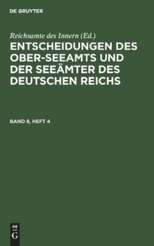 Entscheidungen Des Ober-Seeamts Und Der Seeämter Des Deutschen Reichs (Hardback)