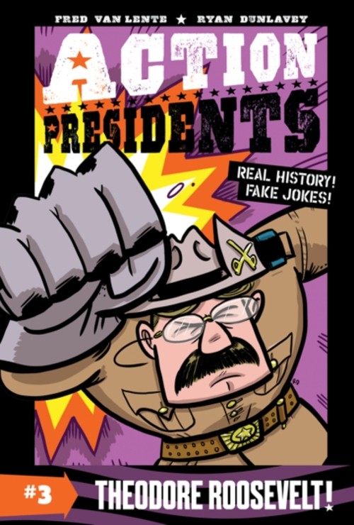 Action Presidents #3: Theodore Roosevelt! : A Graphic Novel Biogr