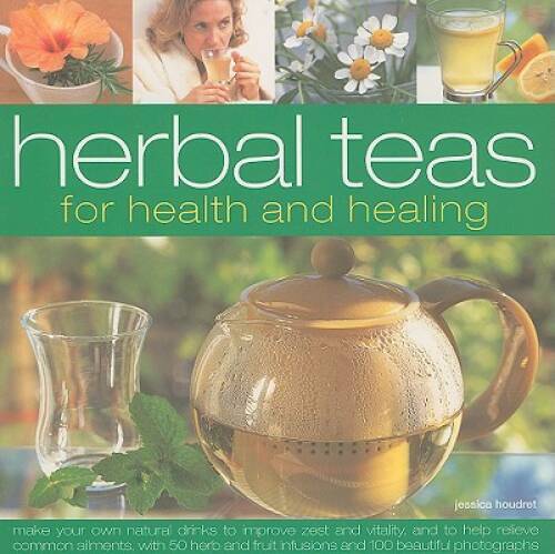 Herbal Teas for Health and Healing: Make your own natural drinks to  - VERY GOOD