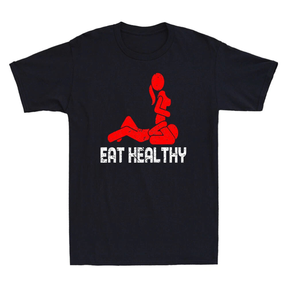 Eat Healthy Adults Rude Sexy Funny Meme T-Shirt Vintage Men's Short Sleeve Tee