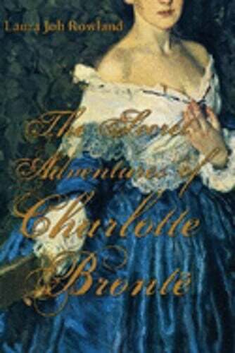 The Secret Adventures of Charlotte Bronte by Laura Joh Rowland: Used