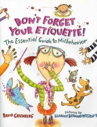 Don't Forget Your Etiquette!: The Essential Guide to Misbehavior - VERY GOOD