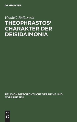 Hendrik Bolkestein Theophrastos' Charakter Der Deisidaimonia (Hardback)