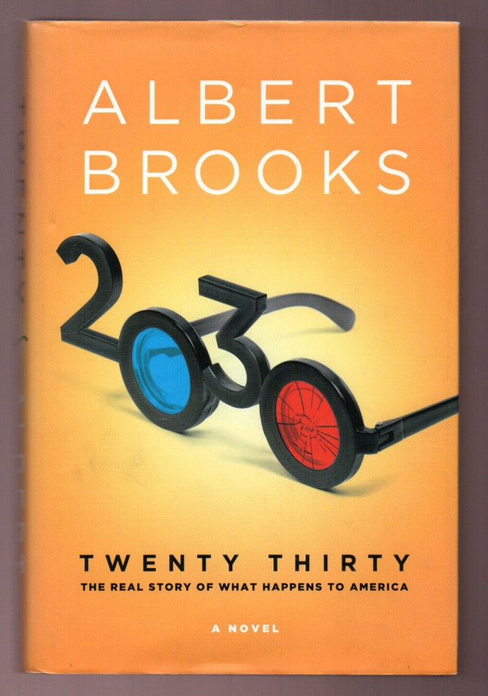 2030 : The Real Story of What Happens to America by Albert Brooks-Signed 1st