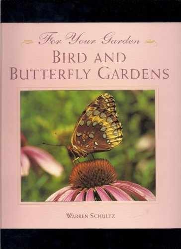 Bird and Butterfly Gardens (For Your - Paperback, by Schultz Warren - Acceptable