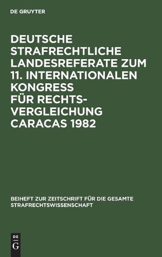 Deutsche Strafrechtliche Landesreferate Zum 11. Internationalen Kongr (Hardback)