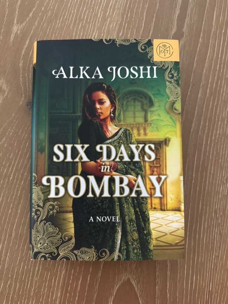 Six Days In Bombay: A Novel By Alka Joshi (Hardcover) BOTM