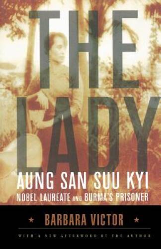 The Lady: Aung San Suu Kyi: Nobel Laureate and Burma's Prisoner - GOOD