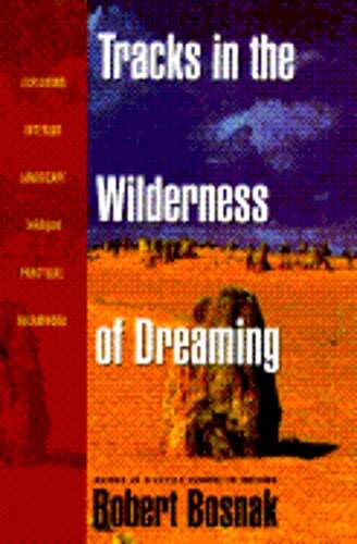 Tracks in the Wllderness of Dreaming by Robert Bosnak: Used