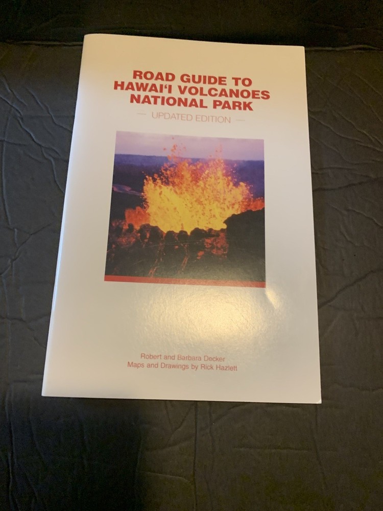 Road Guide to Hawaii Volcanoes National Park by Robert & Barbara Decker