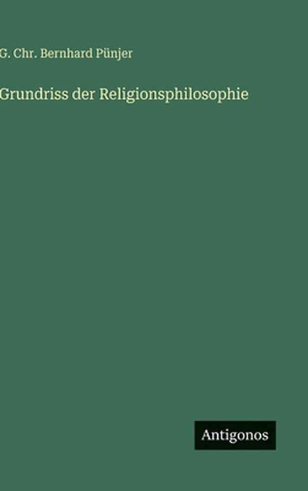 Grundriss der Religionsphilosophie by G. Chr Bernhard P?njer (German) Hardcover