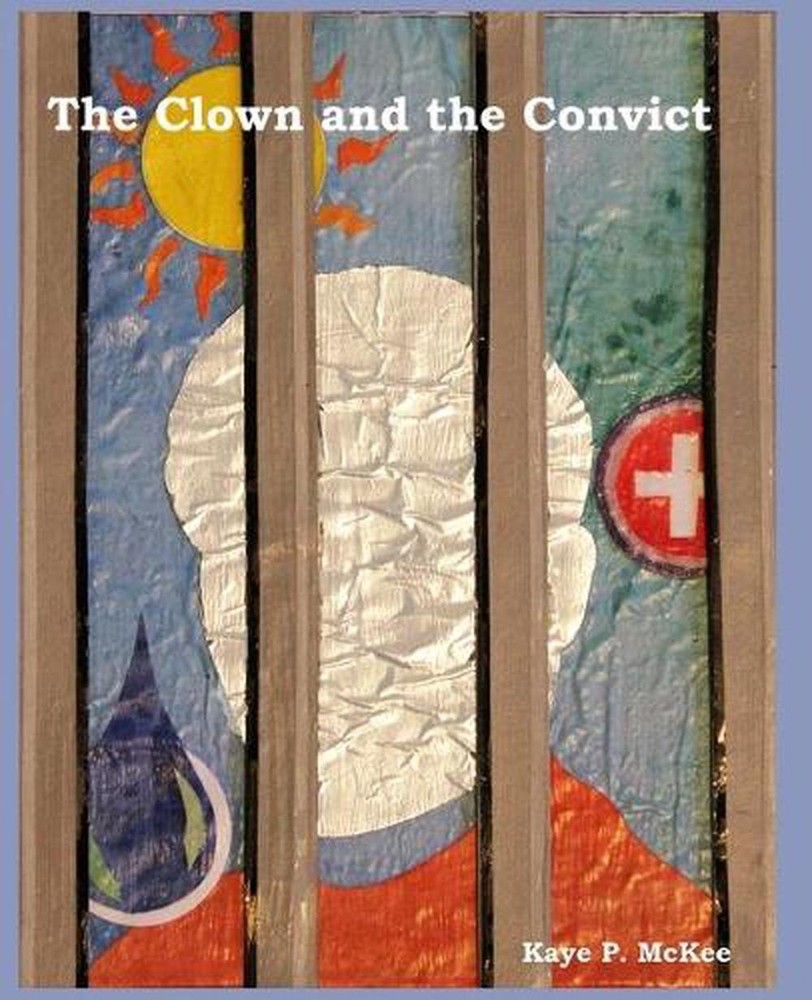The Clown and the Convict by Kaye P. McKee (English) Paperback Book