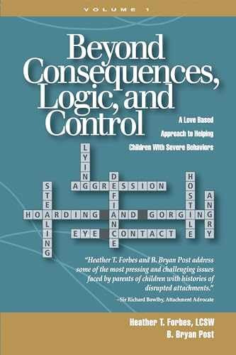 Beyond Consequences, Logic, and - Paperback, by Heather T. Forbes; - Very Good