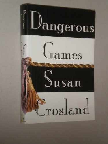 Dangerous Games - Hardcover, by Crosland Susan - Very Good