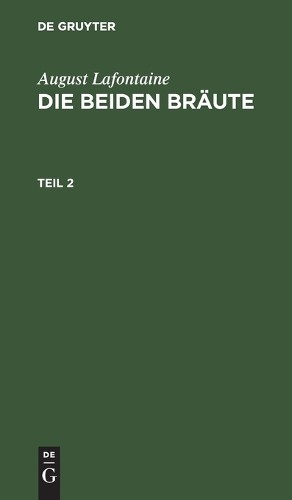 August LaFontaine August Lafontaine: Die Beiden Bräute. Teil 2 (Hardback)