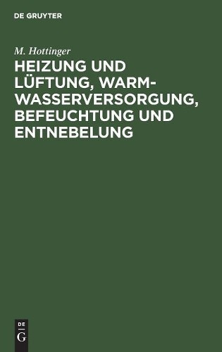 M Hottinger Heizung Und Lüftung, Warmwasserversorgung, Befeuchtung Un (Hardback)