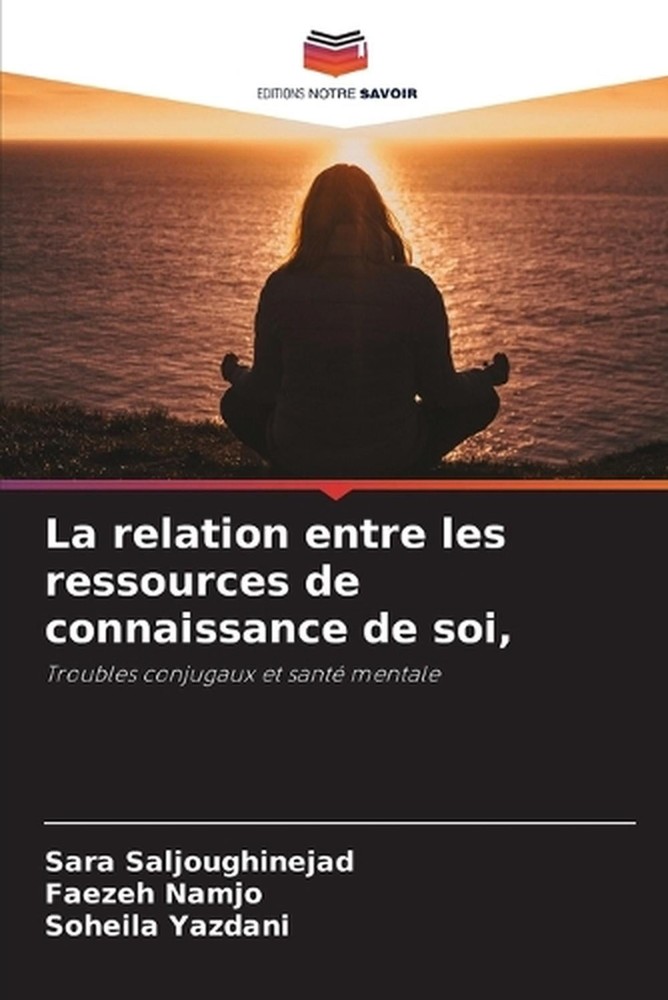 La relation entre les ressources de connaissance de soi, by Sara Saljoughinejad