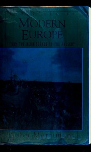 A History of Modern Europe: From the Renaissance to the Present by Merriman, Joh