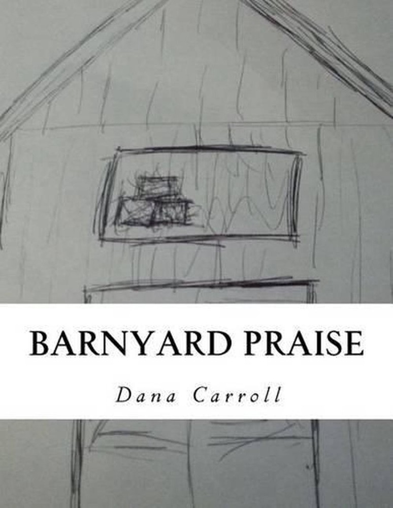 Barnyard Praise: a 1-10 counting book by Dana M. Carroll (English) Paperback Boo
