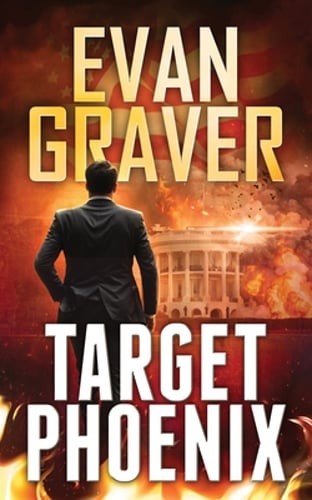 Target Phoenix: A John Phoenix Thriller Book 2 by Evan Graver: New
