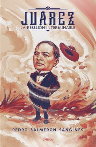 Jurez. La rebelin interminable [Spanish Edition] [ Salmern, Pedro ] Used
