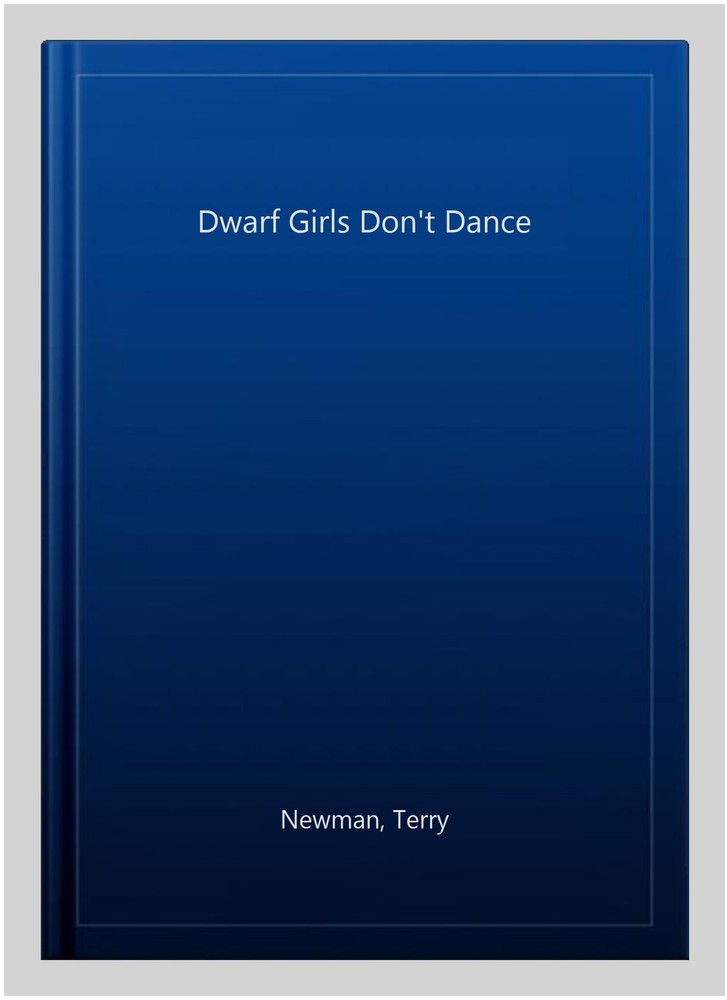 Dwarf Girls Don't Dance, Paperback by Newman, Terry, Like New Used, Free ship...