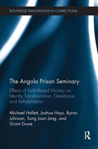 The Angola Prison Seminary: Effects of Faith-Based Ministry on Identity: Used