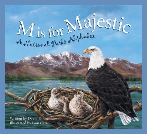 M is for Majestic: A National Parks Alphabet, USED-Very Good, David Domeniconi