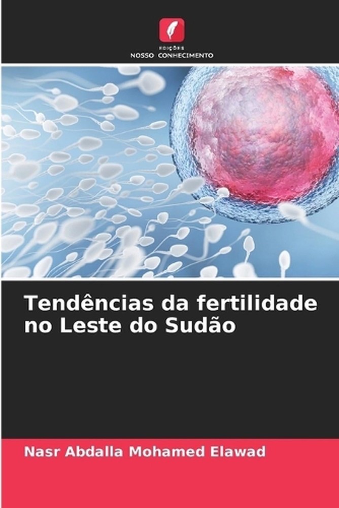 Tendncias da fertilidade no Leste do Sudo by Nasr Abdalla Mohamed Elawad (Portug