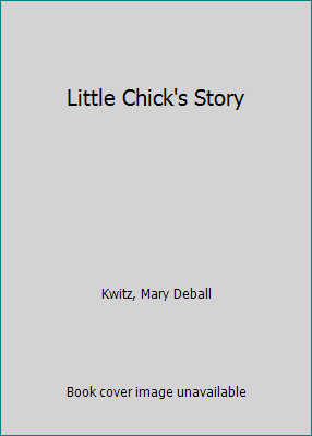 Little Chick's Story (An Early I Can Read Book) by mary Deball kwitzby mary Deball kwitz | LikeNew