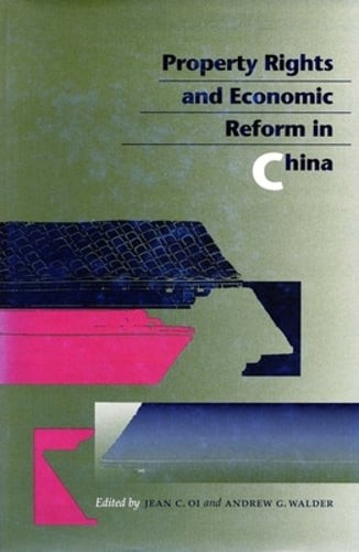 Property Rights and Economic Reform in China by Jean C. Oi: Used