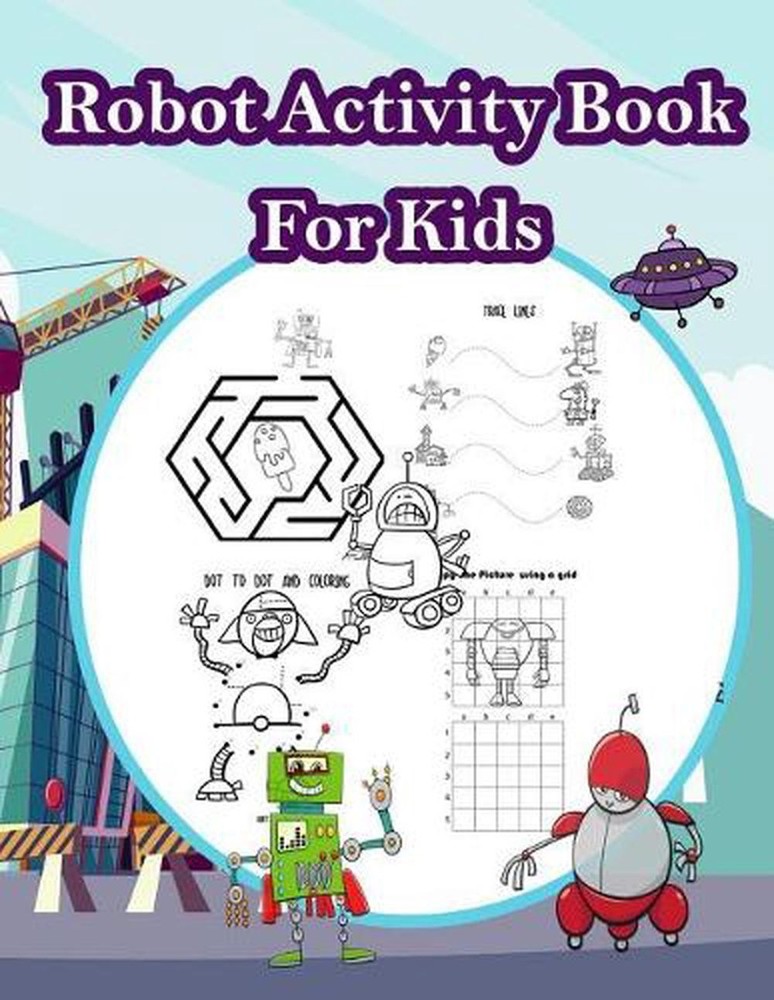 Robot Activity Book for kids: Fun Activity for Kids in Robot theme Coloring, Col