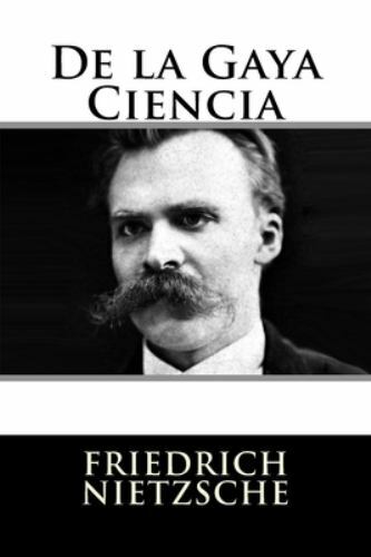 De La Gaya Ciencia, Paperback by Nietzsche, Friedrich Wilhelm, Like New Used,...