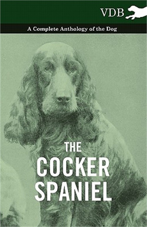 The Cocker Spaniel - A Complete Anthology of the Dog - (Paperback or Softback)