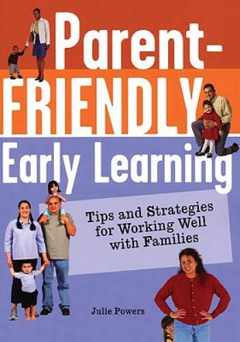 Parent-Friendly Early Learning: Tips and Strategies for Working Well with - GOOD