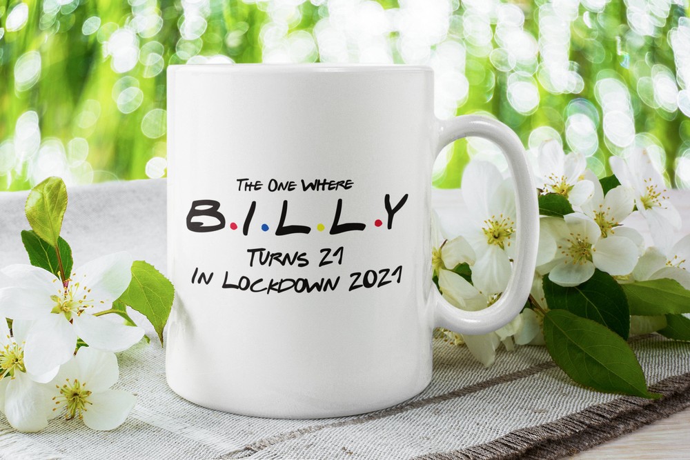 Personalised Lockdown Birthday Mug The One Where Name Turns Age In Lockdown 2021