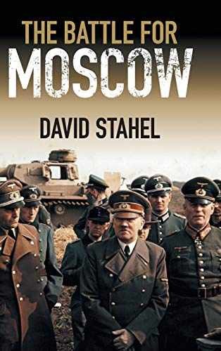 The Battle for Moscow - Hardcover, by Stahel David - Very Good u