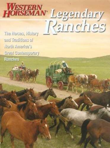 Legendary Ranches: The Horses, History and Traditions of North America's Great