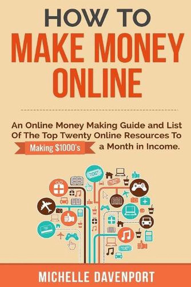 How to Make Money Online: A Proven Step-by-Step Guide and List of the Top Twenty
