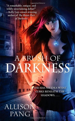 A Brush of Darkness (Abby Sinclair, Book 1) By Allison Pang