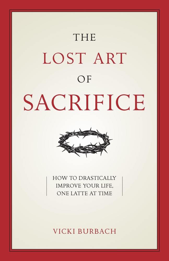 The Lost Art of Sacrifice
