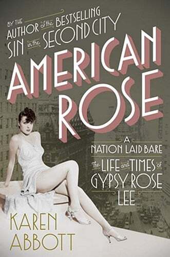 American Rose Gypsy Rose Lee Biography A Nation Laid Bare Life and Times