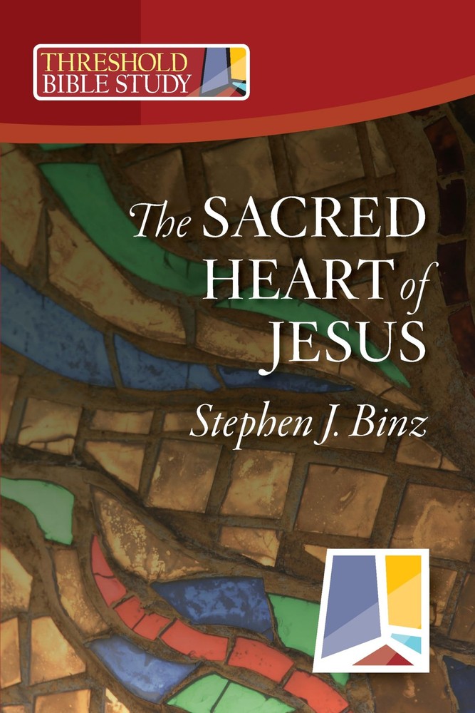 Sacred Heart of Jesus (Threshold Bible Study) by Stephen J. Binz