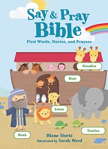 Say and Pray Bible: First Words, Stori..., Stortz Diane