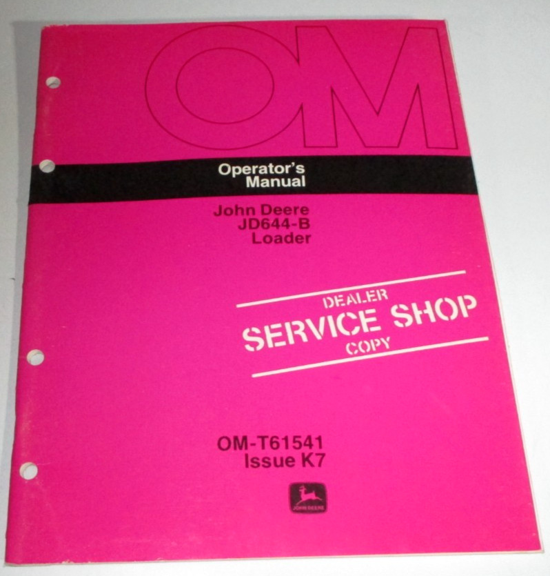 John Deere JD 644-B Loader Operators Maintenance Manual OM-T61541 K7 ORIGINAL!