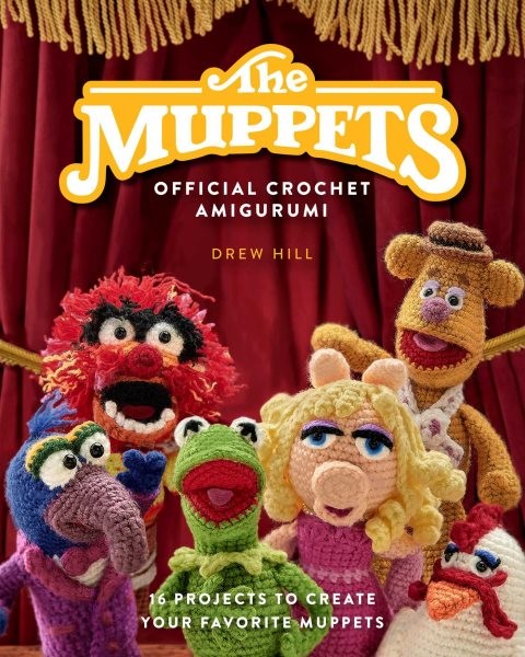 Muppets Official Crochet Amigurumi : 16 Projects to Create Your Favorite Mupp...
