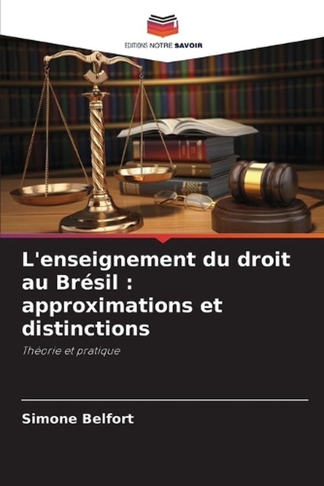 L'enseignement du droit au Brsil: approximations et distinctions by Simone Belfo