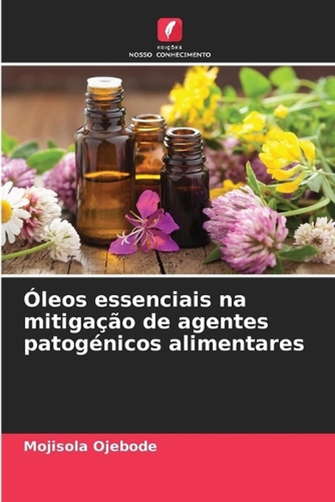 leos essenciais na mitigao de agentes patognicos alimentares by Mojisola Ojebode